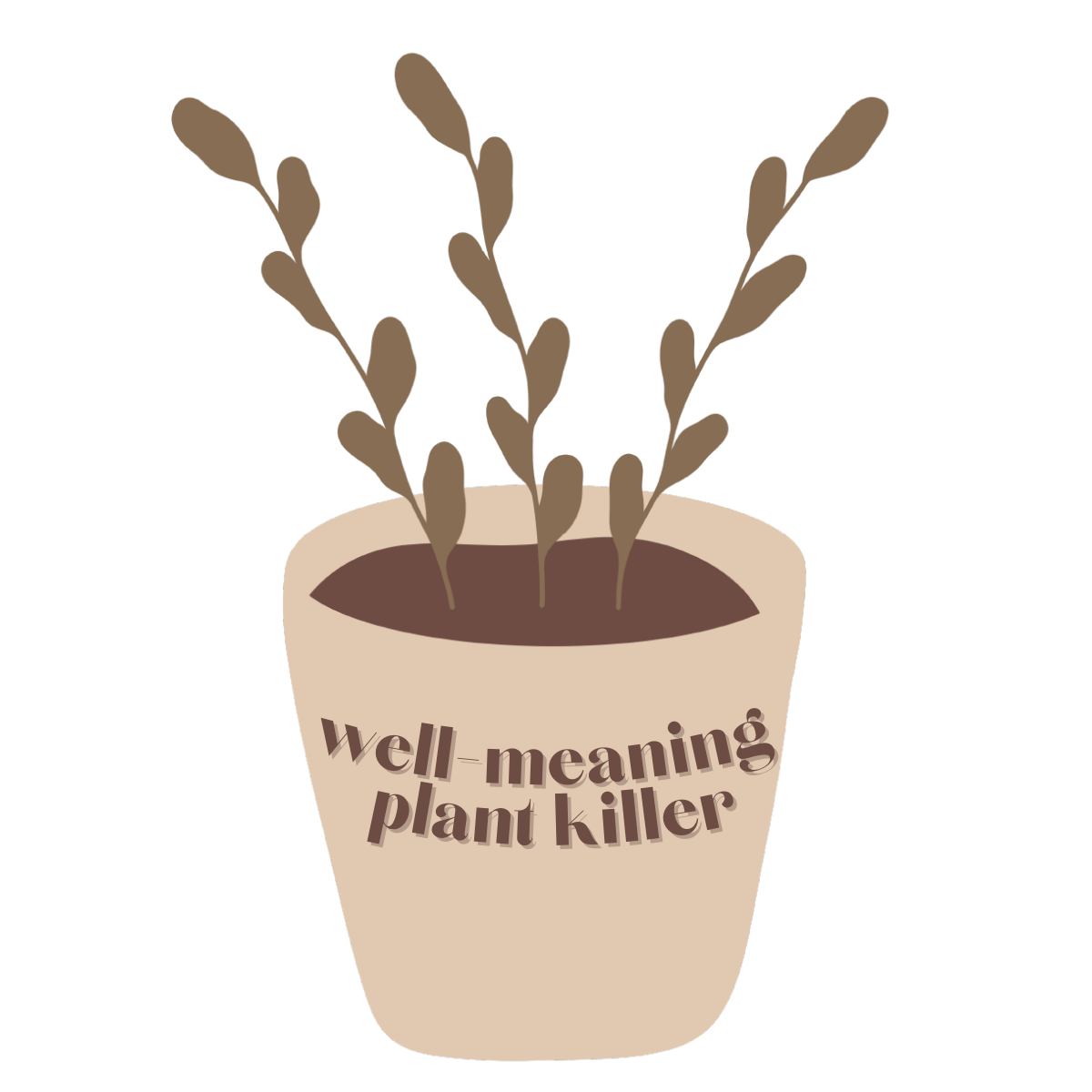 Well Meaning Plant Killer Sticker