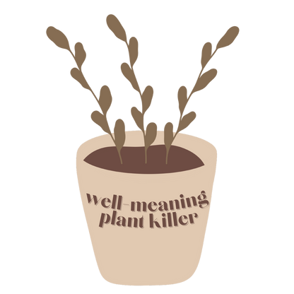 Well Meaning Plant Killer Sticker