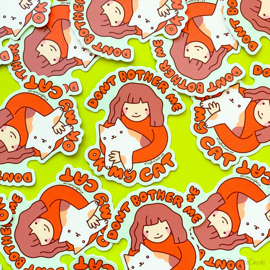 Don't Bother Me or My Cat Vinyl Sticker