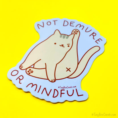 Not Demure or Mindful Cat Vinyl Sticker